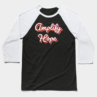 Amplify Hope Baseball T-Shirt